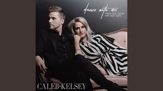 Dance With Me - Caleb and Kelsey