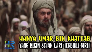 Kisah Umar Bin Khattab Yang Ditakuti Setan!!