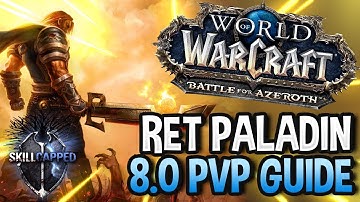 GET STARTED: Ret Paladin BfA 8.0 PvP Talents, Azerite Traits and Damage Guide