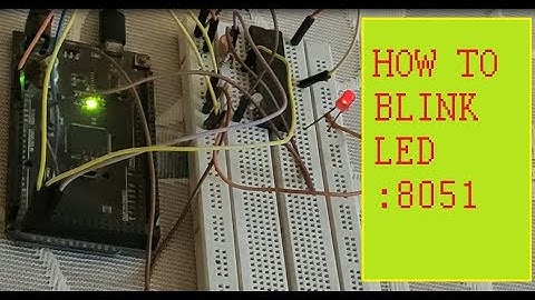 How to  Blink LED using 8051.
