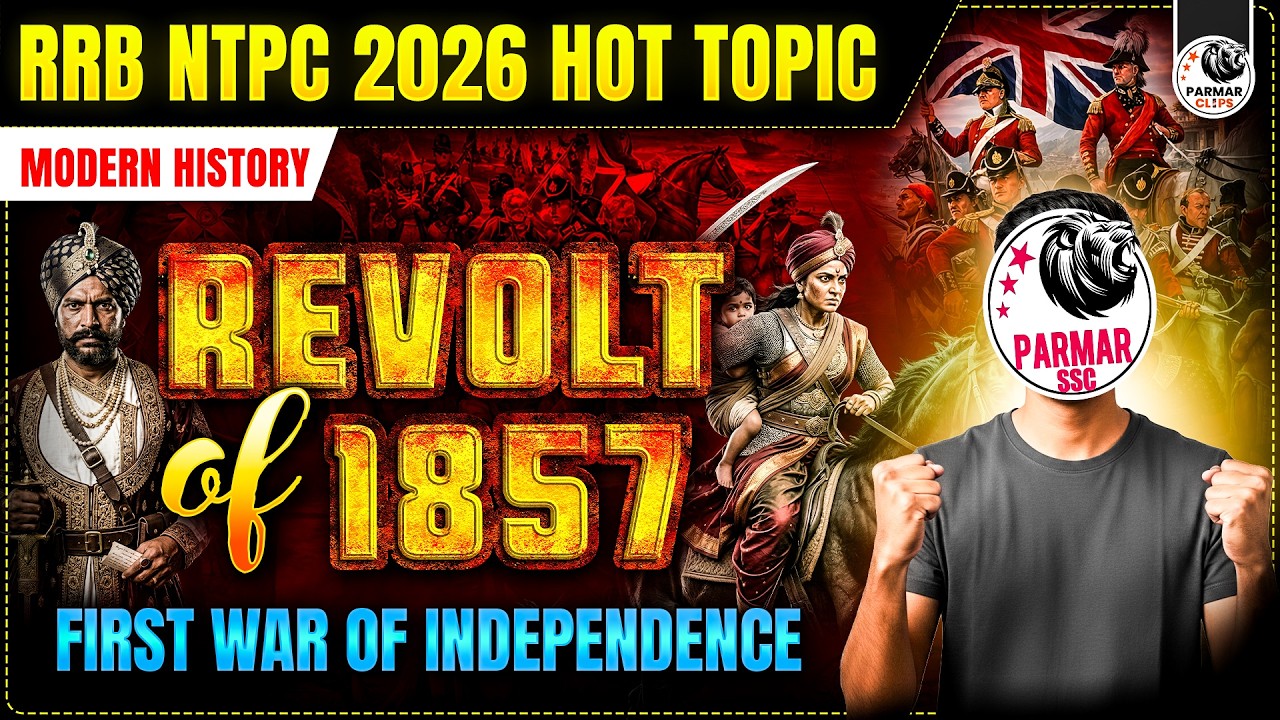 THE REVOLT OF 1857 | RRB NTPC GK HOT TOPICS 2026 | SSC CGL, CHSL, MTS, GD | HISTORY BY PARMAR SIR