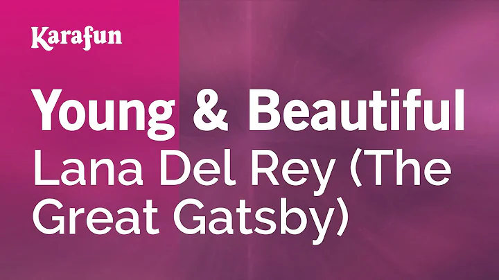 Young & Beautiful - Lana Del Rey (The Great Gatsby) | Karaoke Version | KaraFun