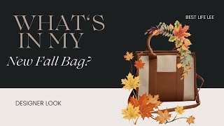 Whats in my New Fall Bag?  Designer Look for Fall 🍁
