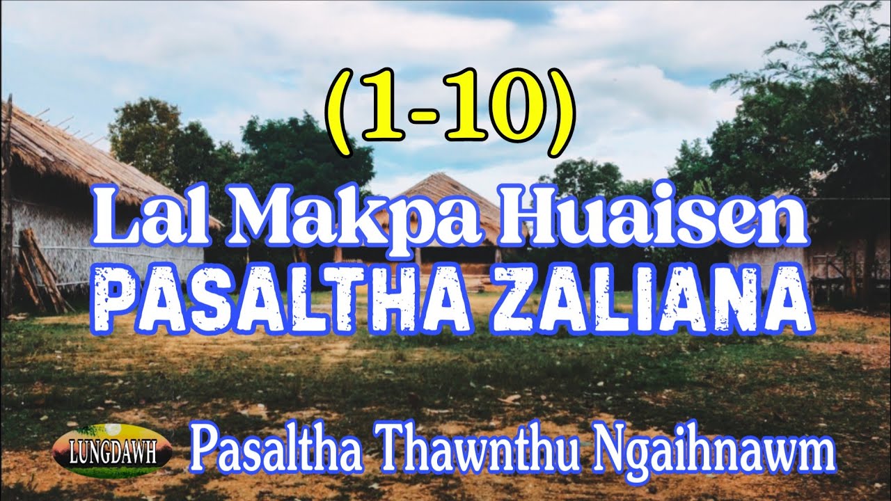Lal makpa huaisen PASALTHA ZALIANA# Chapter: 1-10