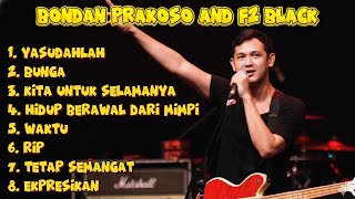 Bondan Prakoso & Fade2Black Full Album Terbaik 2025 | Yasudahlah, Bunga, Kita Untuk Selamanya 