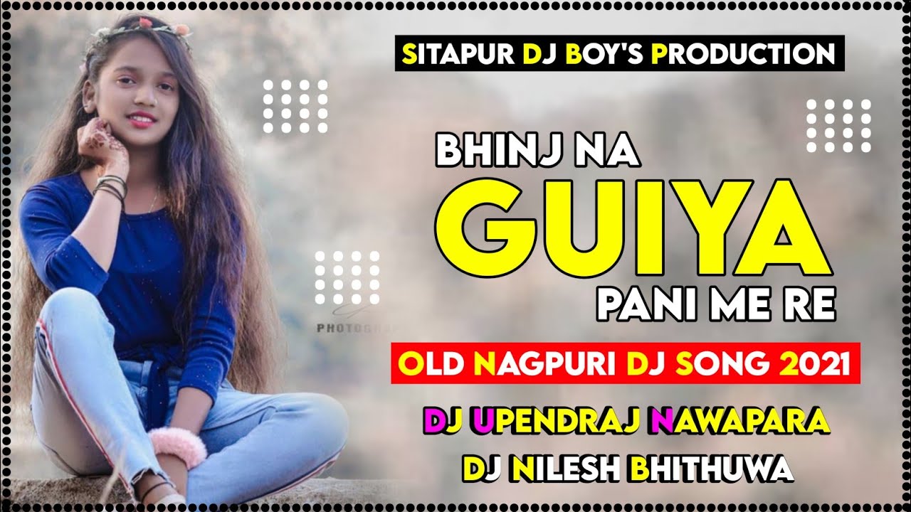 Old Nagpuri Flm Project  Bhinj Na Guiya Pani Me Re  Old Nagpuri Dj Remix  Dj Upendraj x Dj Nilesh