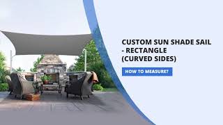 How to install Custom Rectangle Sun Shade Sails with curved sides
