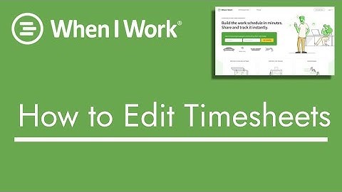When I Work - How to Edit Timesheets | TopBizGuides