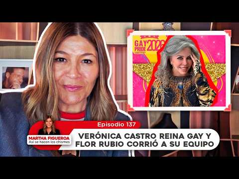 Ep 137 | Martha Figueroa: Verónica Castro is the gay queen and Flor Rubio fired her team
