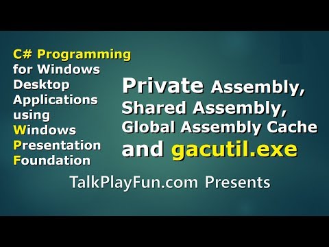 CSharp #030: Private Assembly, Shared Assembly, Global Assembly Cache or GAC
