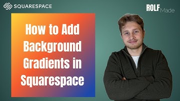 How to Add Linear Gradient Backgrounds in Squarespace | Step-by-Step Guide