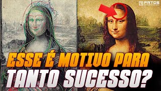 O mistério da Mona Lisa  Por que ela é a pintura mais famosa do mundo?