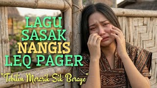 NANGIS LEQ PAGER - Lagu Sasak Viral Tiktok  | Baiq Ainun - Cilokak Lombok