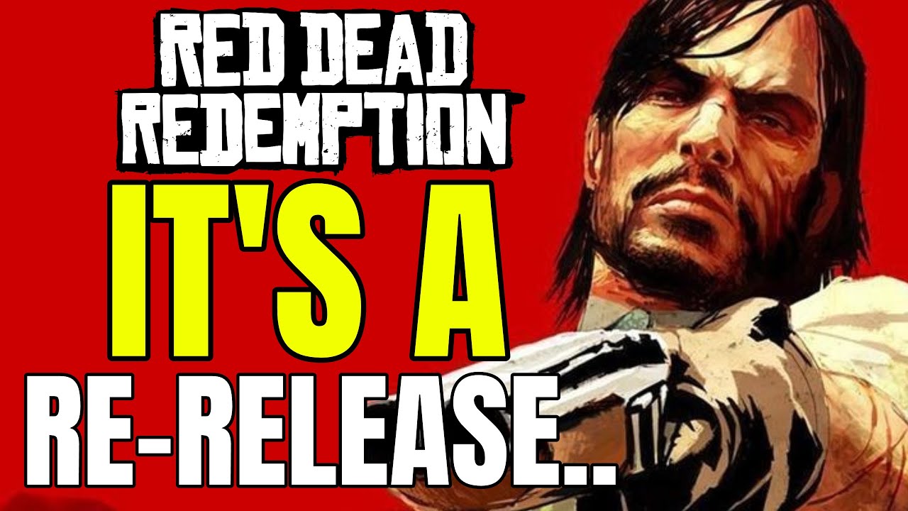 Red Dead Redemption Is Getting.....A Re-Release.....WHAT?! - YouTube