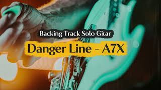 Danger Line Backing Track Melodi Solo Gitar avenged Sevenvold A7x