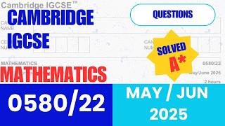 🔥 Q-22b MATHEMATICS 0580/22| Paper 2 | May/June 2025 | Fully Solved! 🚀