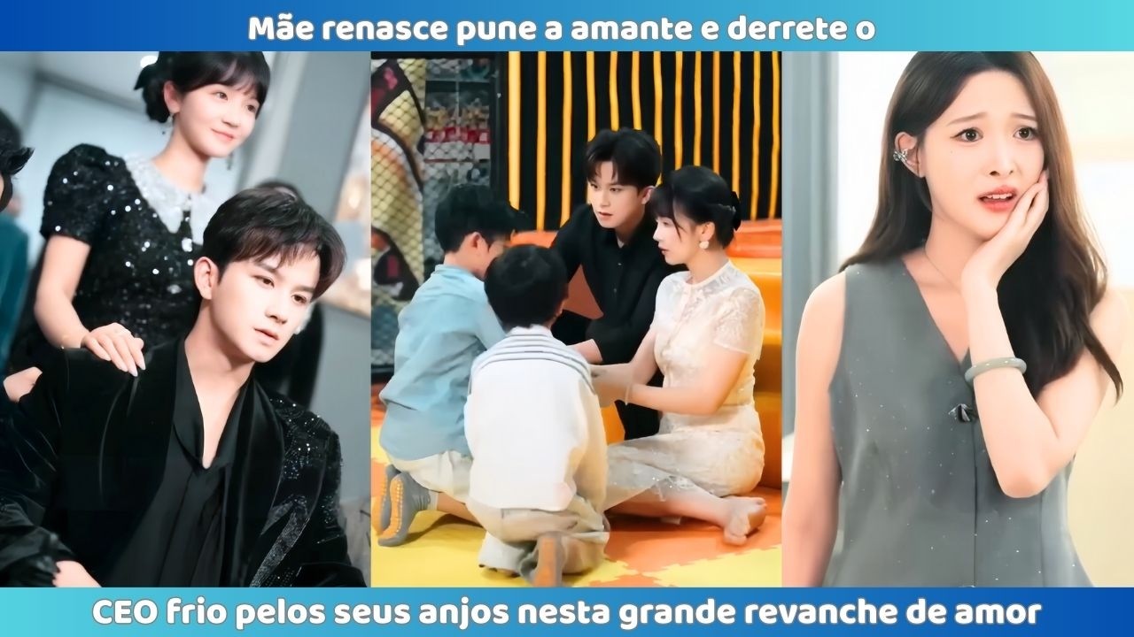 Mãe renasce pune a amante e derrete o CEO frio pelos seus anjos nesta grande revanche de amor ✨🤱💍