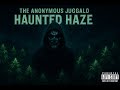 The Anonymous Juggalo - "Haunted Haze" (Official Audio)