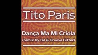 Tito Paris “Dança Ma Mi Criola (Remix By Izé & Groove Gifter)”