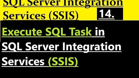 Execute SQL Task in SQL Server Integration Services SSIS