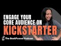 Engage with Your Core Audience through Kickstarter | Featuring Kevin J Anderson
