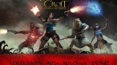 Lara Croft and the Temple of Osiris - Any% (NG+, No Onyx) WR [49.54]