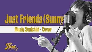 【Tina Song Book】Just Friends(Sunny)/Musiq Soulchild - Cover by Tina