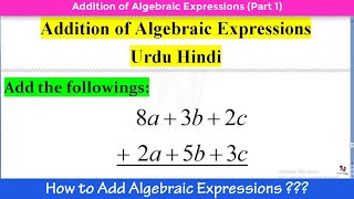 How to Add Algebraic Expressions || Urdu Hindi || | Part 5 || Algebra By Sir Naimat Ullah