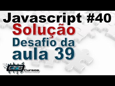 Curso de Javascript #40 - Solução desafio da aula 39