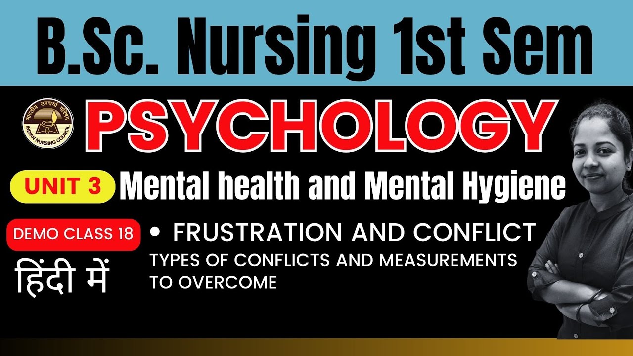 Class 18 - UNIT 3 | PSYCHOLOGY | Frustration and Conflict | B.Sc. Nursing 1st Sem