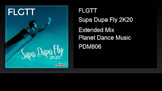 FLGTT - Supa Dupa Fly 2K20 (Extended Mix)