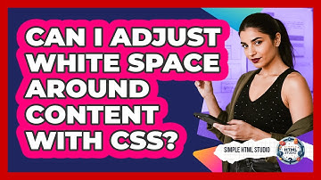 Can I Adjust White Space Around Content With CSS?