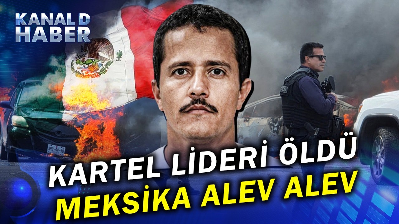 SON DURUM | Dünyanın Gözü Meksika'da: Kartel Lideri Öldürüldü, Ülke Karıştı