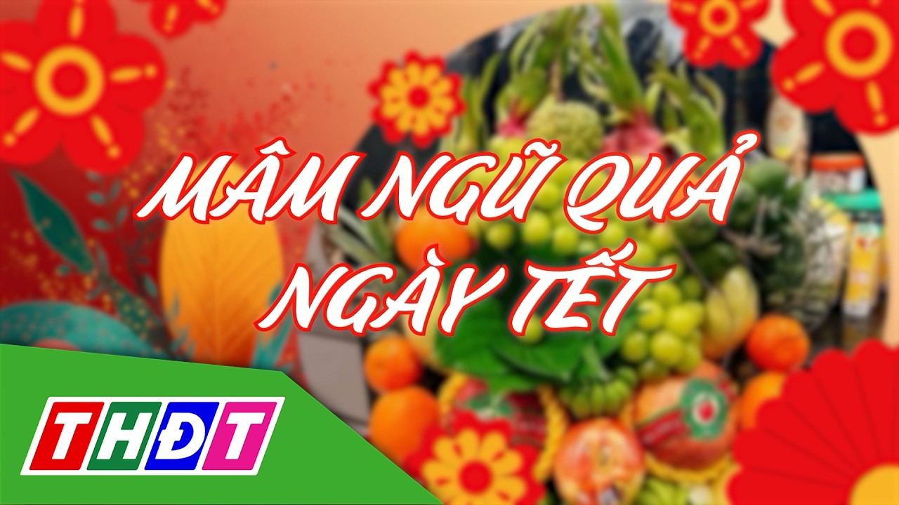 Hương Xuân | Tập 3: Mâm ngũ quả ngày Tết | THDT