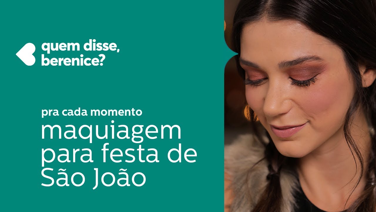 Maquiagem para festa de São João - YouTube quem disse, berenice?