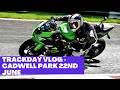 CADWELL PARK 22nd June [Track Day Vlog] | EP1 2019 ZX6R Final Outing