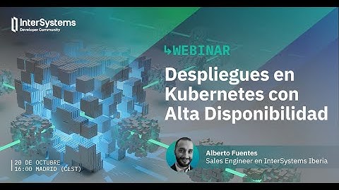 Webinar 19: Despliegues en Kubernetes con Alta Disponibilidad
