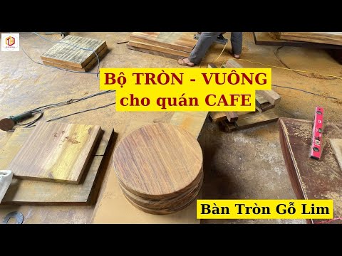 Video Bộ bàn TRÒN - VUÔNG cho quán CAFE | Bàn Tròn Gỗ Lim... - youtube