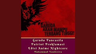 Garuda Pancasila Patriot Proklamasi Edisi Anime Nightcore
