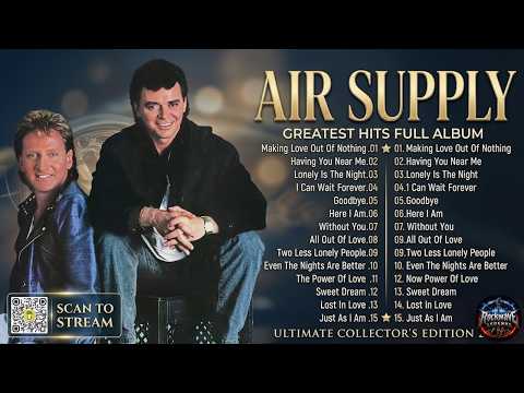 Unforgettable Air Supply: Timeless Soft Rock & Eternal Love Melodies