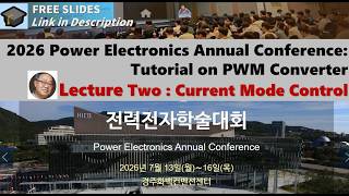 Lecture Two: Current mode control,  Stabilizing ramp, Loop gain shaping, Current loop design