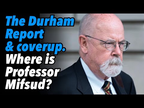 The Durham Report and coverup. Where is Professor Mifsud?