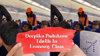 Deepika Padukone Travels In Economy Class