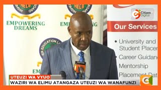 Waziri wa Elimu Ezekiel Machogu atangaza uteuzi wa wanafunzi waliofanya KCSE 2022