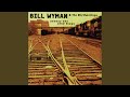 Bill Wyman's Rhythm Kings - Anyway the Wind Blows