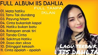  Album Iis Dahlia  Lagu Terbaik Iis Dahlia 2025  Lagu Dangdut Enak Didengar   Tanpa Iklan