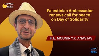 Palestinian Ambassador renews call for peace on Day of Solidarity | Power Talks with Pia Arcangel
