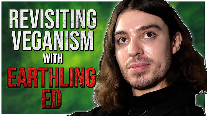 Veganism Reconsidered | Earthling Ed and CosmicSke...