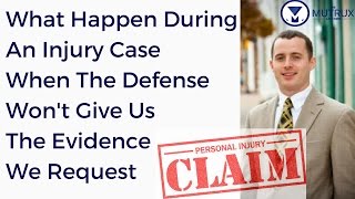 Getting Evidence During an Injury Case When the Defense Lawyers Refuse - Personal Injury Lawyer Getting Evidence During an Injury Case When the Defense Lawyers Refuse - Personal Injury Lawyer