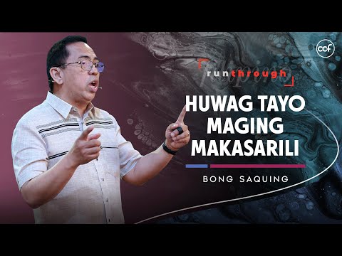 Huwag Tayo Maging Makasarili | Run Through | Bong Saquing